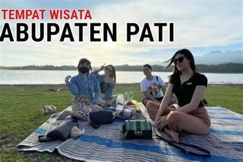 Tempat Wisata Di Pati Wisata Air Hingga Resto Ada Di Sini Yang