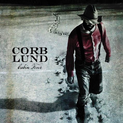 Review Corb Lund Cabin Fever Slant Magazine