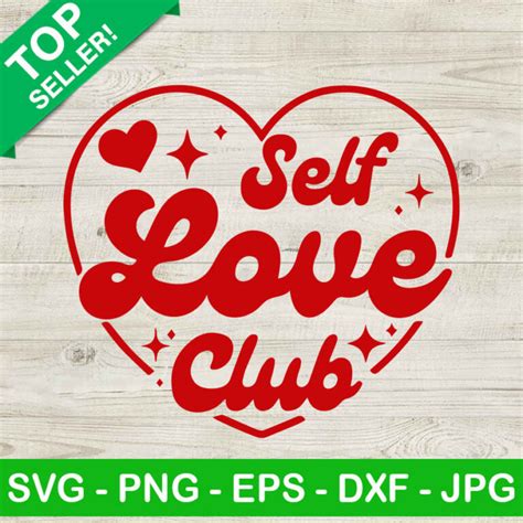 Self Love Club Valentine Svg Valentines Day Svg Self Love Svg