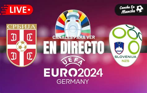 Serbia Vs Eslovenia En Vivo Y En Directo Horarios Y Canales Para Ver