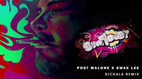 Post Malone X Dj Chala Sunflower Remix Youtube