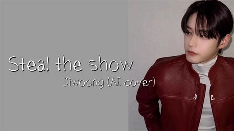 Steal The Show Jiwoong Ai Cover Youtube