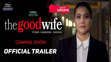 The Good Wife Official Trailer Kajol The Good Wife Web Series Release Date Update