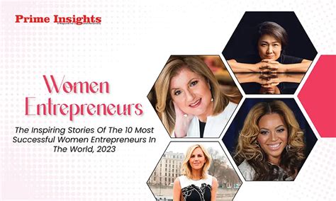 10 Most Inspiring Women Entrepreneurs In The World 2023