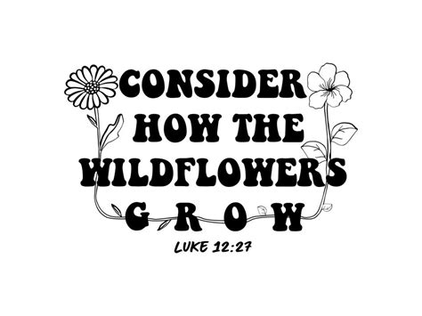 Consider How The Wildflowers Grow SVG PDF PNG Bible Verse Svg Bible SVG