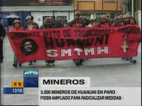 Mineros De Huanuni En Paro Piden Nacionalizaci N De Los