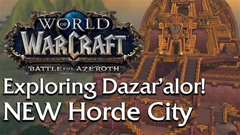 Exploring Dazar Alor New Horde City Alpha Battle For Azeroth Youtube