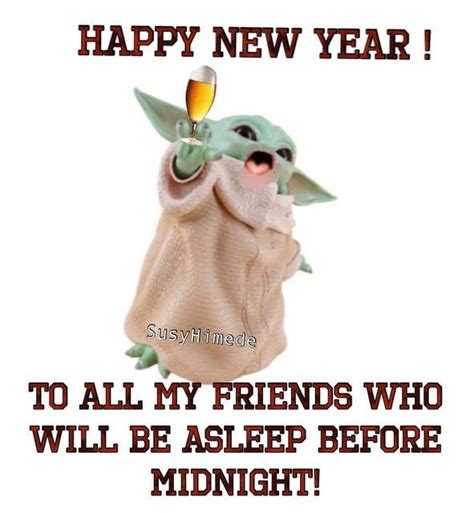 A Baby Yoda Holding A Wine Glass With The Caption Happy New Year To All