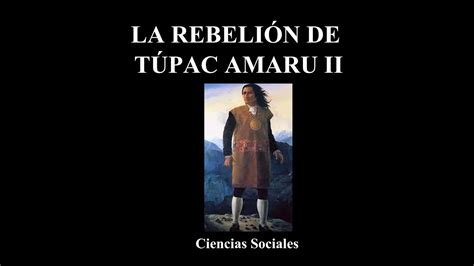 Historia La Rebelión De Túpac Amaru Ii Pptx Videos Youtube