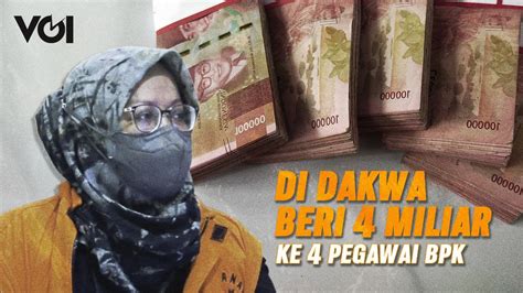 Demi Wtp Bupati Bogor Non Aktif Ade Yasin Beri Rp Miliar Ke