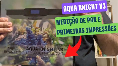 Luminária Aqua Knight V3 da Spectra Medição do PAR UNBOX IMPRESSÕES