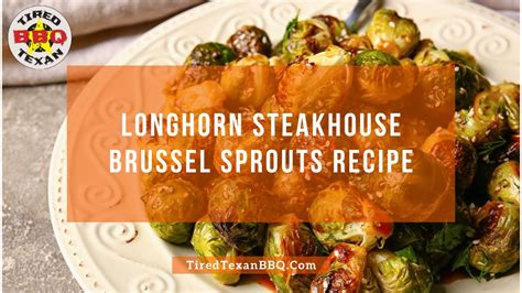 Take A Bite Of Perfection Longhorn Steakhouse Brussel Sprouts Recipe