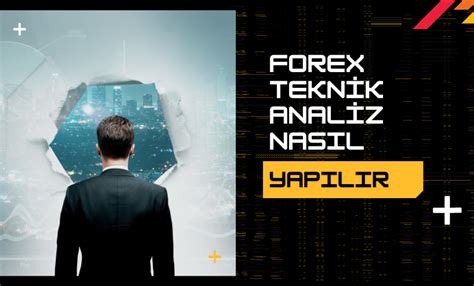 Forex Teknik Analiz Nas L Yap L R Lemlerde Teknik Analiz