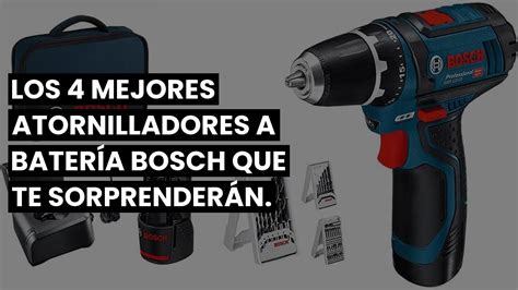 Atornillador Bateria Bosch Los Mejores Atornilladores A Bater A