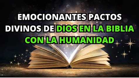 Emocionantes Pactos Divinos De Dios En La BIBLIA Con La Humanidad La