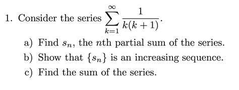 Solved Consider The Series Sigma K 1 Infinity 1 K K 1