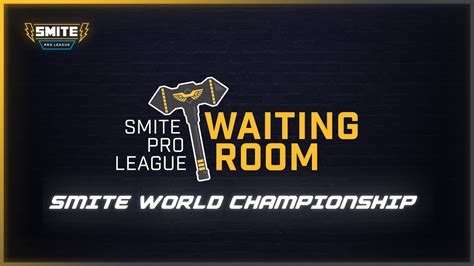 SMITE Pro League Waiting Room SMITE WORLD CHAMPIONSHIP YouTube