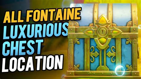 All Fontaine Luxurious Chest Location Genshin Impact Youtube