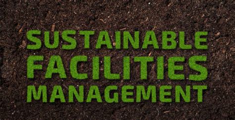 Feature Sustainable Facilities Management Construction Business