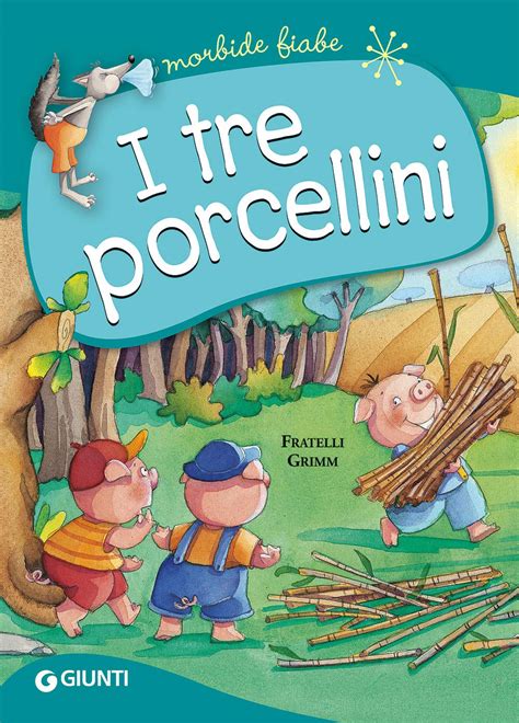 I Tre Porcellini Ediz A Colori Grimm Jacob Grimm Wilhelm