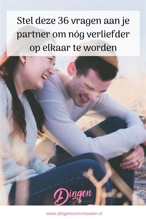 Stel Deze 36 Vragen Aan Je Partner Om Nóg Verliefder Op Elkaar Te