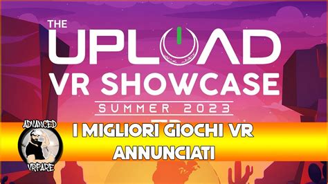 Upload Vr Showcase Summer Ecco I Migliori Giochi Vr Presentati