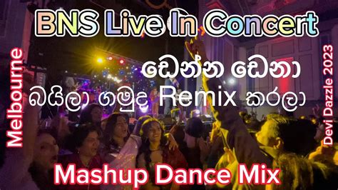 BNS Live In Concert Mashup Party Dance Mix Denna Dena Baila Gamuda