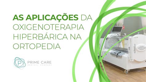 As Aplica Es Da Oxigenoterapia Hiperb Rica Na Ortopedia Youtube