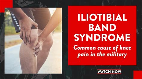 Iliotibial Band Syndrome Common Cause Of Knee Pain In The Military