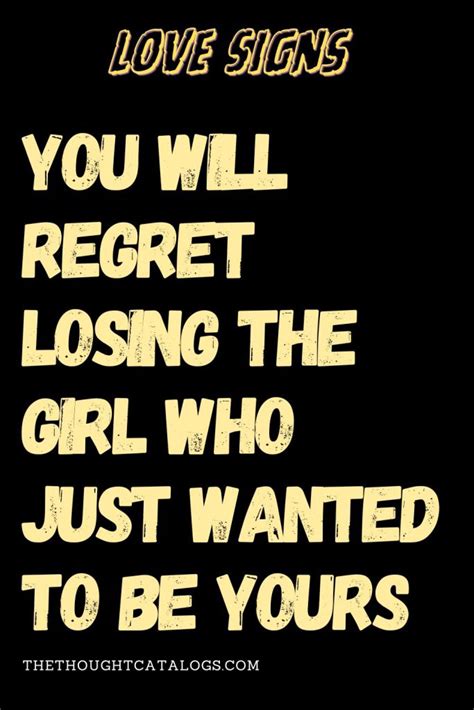 You Will Regret Losing The Girl Who Just Wanted To Be Yours The