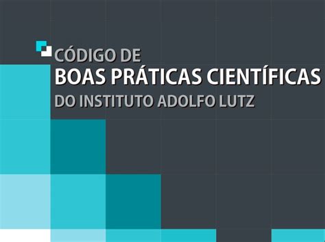 Instituto Adolfo Lutz implementa seu Código de Boas Práticas