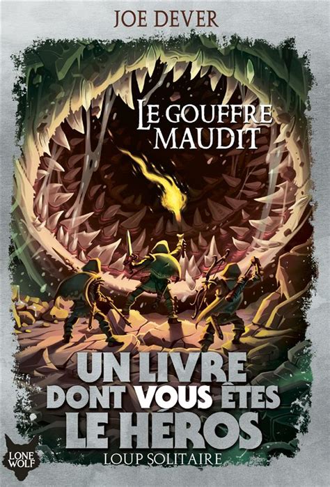 UN LIVRE DONT VOUS ÊTES LE HÉROS LE GOUFFRE MAUDIT LOUP SOLITAIRE 04