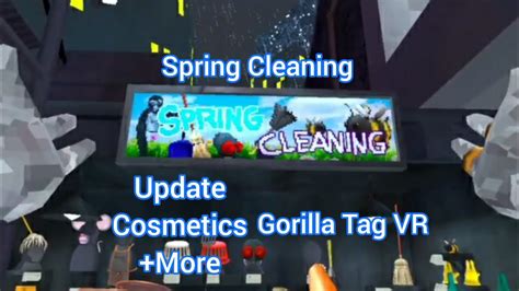 Spring Cleaning Update In Gorilla Tag Vr More Youtube