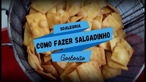 Como Fazer Salgadinho Gostos O Youtube