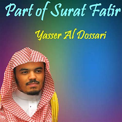 Amazon Music Yasser Al Dossariのpart Of Surat Fatir Quran Jp