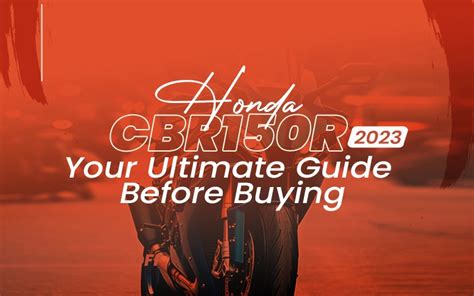 Honda CBR150R 2023: Your Ultimate Guide Before Buying - Aliwheels