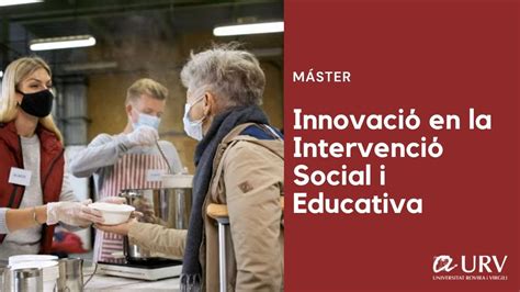 M Ster En Innovaci En La Intervenci Social I Educativa Urv Youtube