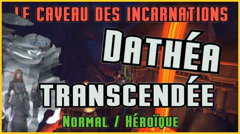 Guide Strat Dathéa Transcendée NM HM Caveau des incarnations YouTube