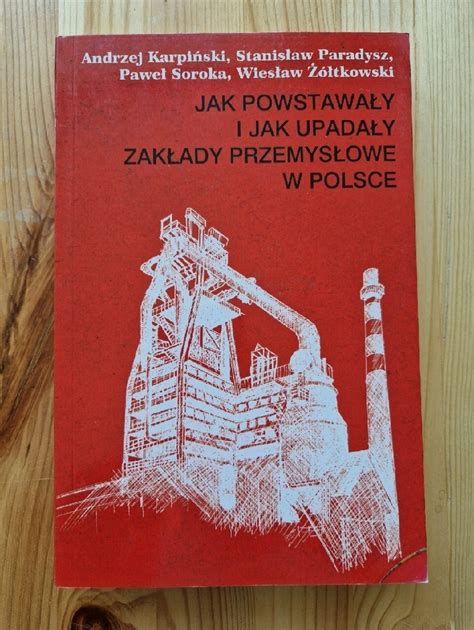 Jak powstawały i jak upadały zakłady przemysłowe Końskowola Kup