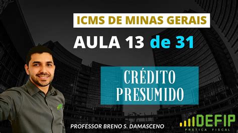 13 de 31 ICMS CRÉDITO PRESUMIDO YouTube