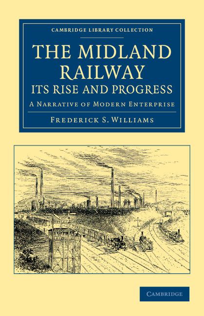 The Midland Railway Its Rise And Progress