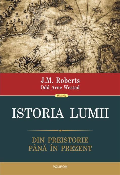 Istoria Lumii Din Preistorie Pana In Prezent PDF Autor J M Roberts