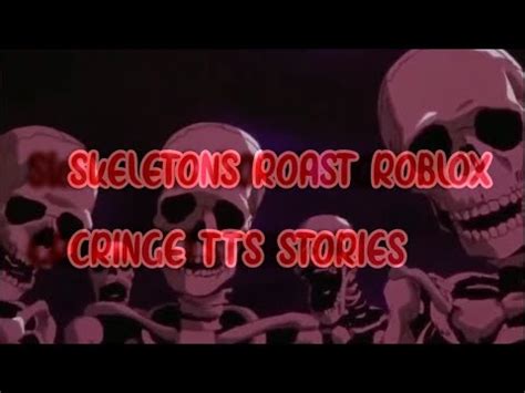 Skeletons Roast Cringe Roblox Tts Stories YouTube