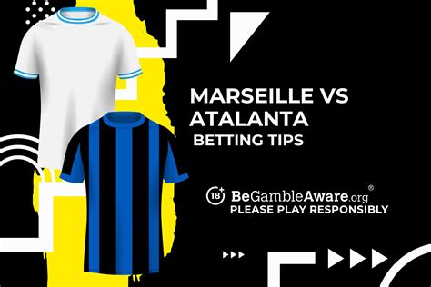 Marseille Vs Atalanta Predictions Odds And Betting Tips Talksport