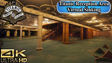 Titanic Honor And Glory Virtual Sinking Reception Area 4K YouTube