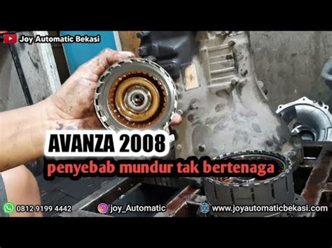 PENYEBAB MOBIL MATIC TOYOTA AVANZA THN 2008 MASUK R TIDAK BERTENAGA