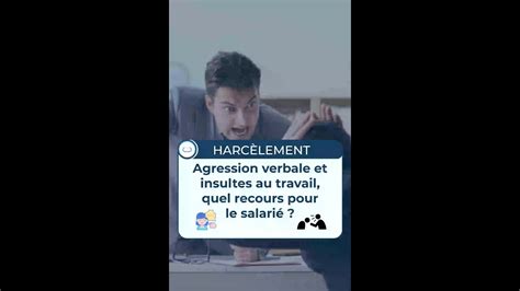 Agression Verbale Et Insultes Au Travail Quels Recours Pour Le Salari