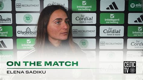 Elena Sadiku On The Match Celtic Fc Women Rangers Youtube