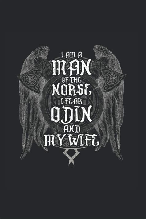 Buy I Am Man Og The Norse I Fear Odin And My Wife Vikinger Journal