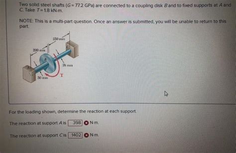 Solved Two Solid Steel Shafts G Gpa Are Connected To Chegg